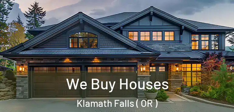  We Buy Houses Klamath Falls ( OR )