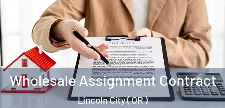 Wholesale Assignment Contract Lincoln City ( OR )