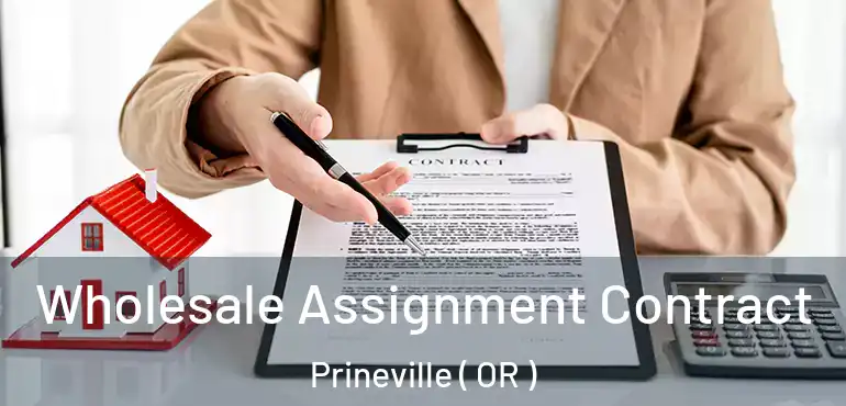  Wholesale Assignment Contract Prineville ( OR )