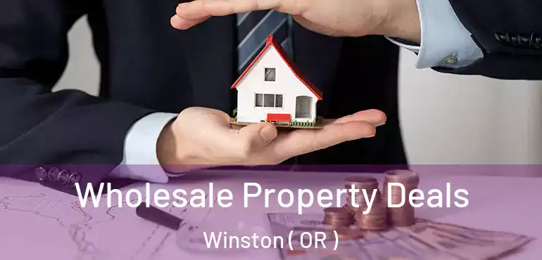  Wholesale Property Deals Winston ( OR )