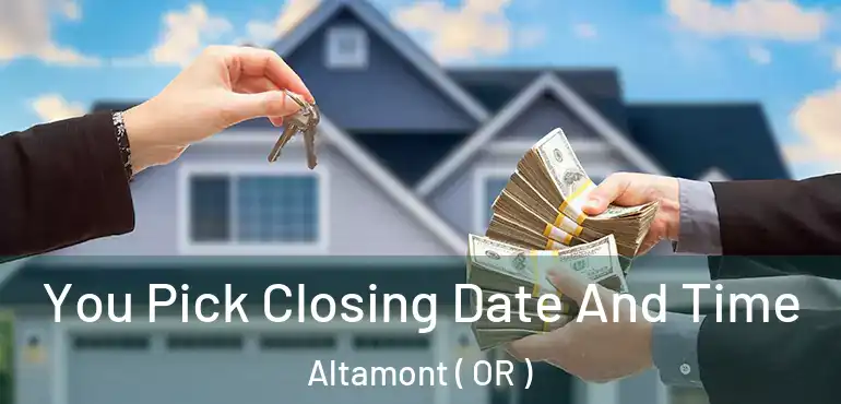  You Pick Closing Date And Time Altamont ( OR )