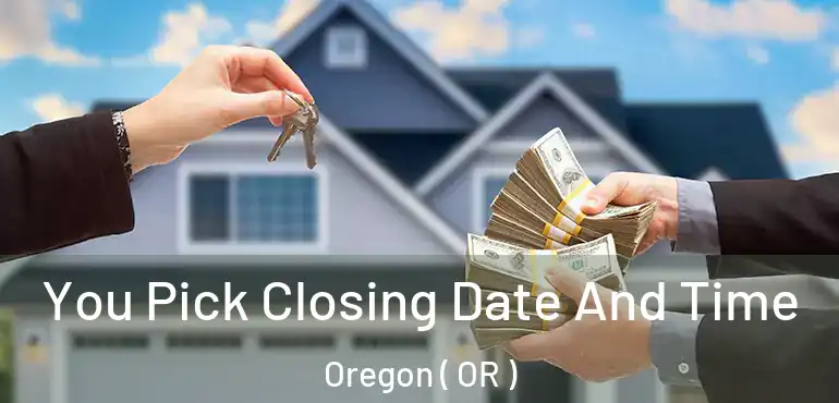  You Pick Closing Date And Time Oregon ( OR )