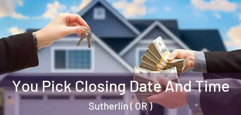  You Pick Closing Date And Time Sutherlin ( OR )